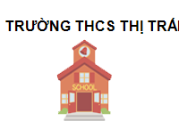 TRUNG TÂM Trường Thcs Thị Trấn Lâm Nam Định